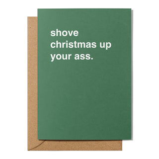 "Shove Christmas Up Your Ass" Christmas Card