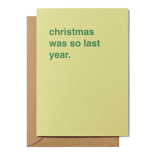 "Christmas Was So Last Year" Christmas Card