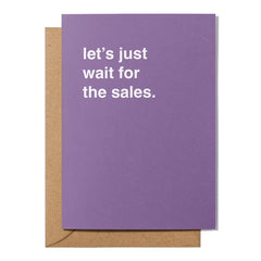 "Let's Just Wait For The Sales" Christmas Card