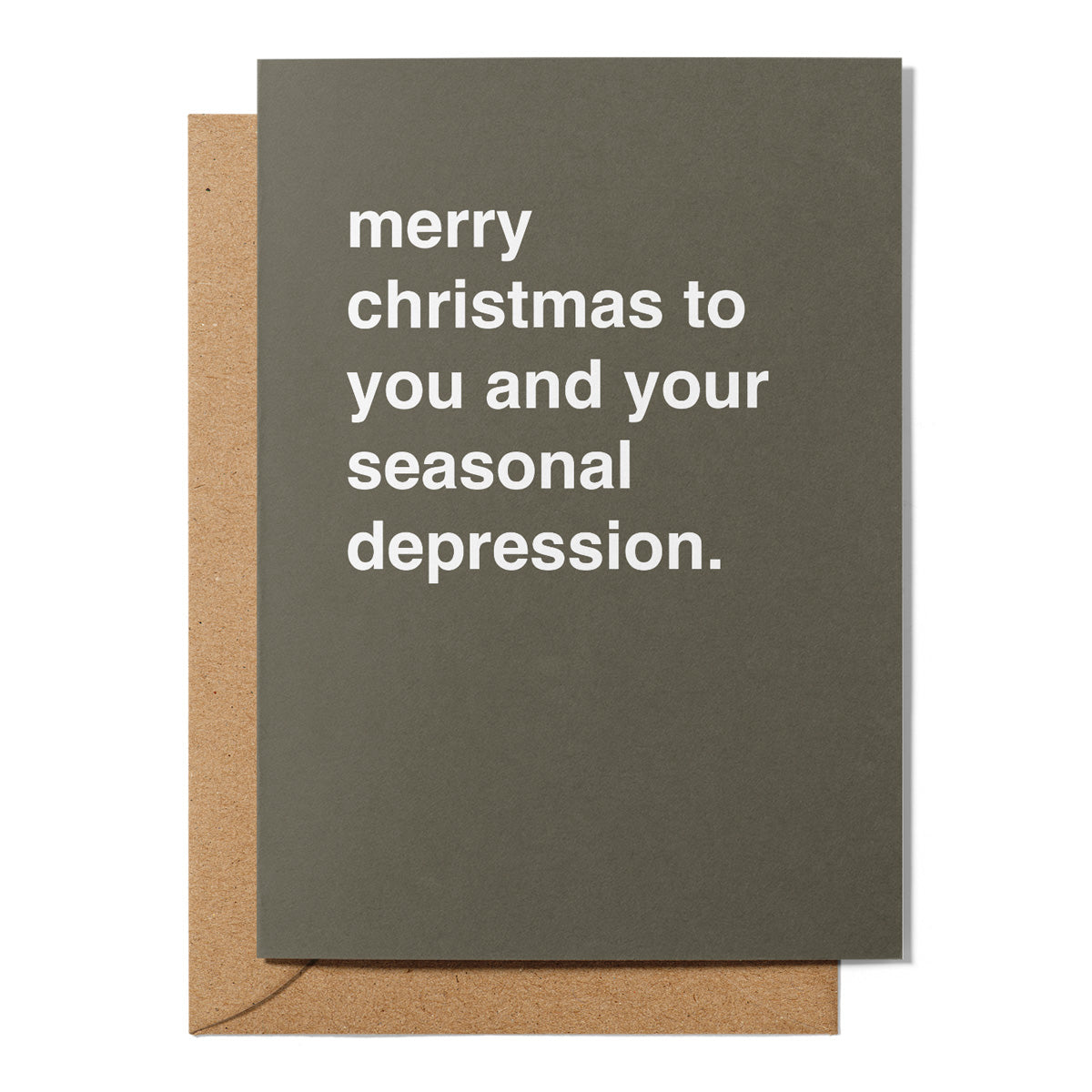 "Merry Christmas To You and Your Seasonal Depression" Christmas Card
