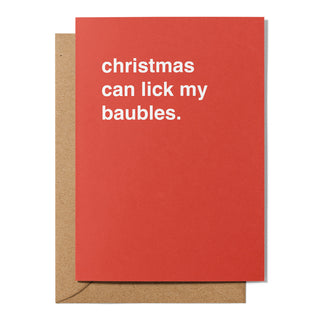 "Christmas Can Lick My Baubles" Christmas Card