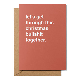 "Let's Get Through This Christmas Bullshit" Christmas Card