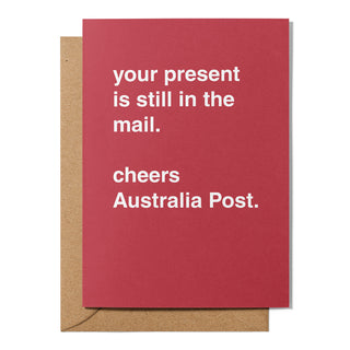 "Your Present Is Still In The Mail" Christmas Card