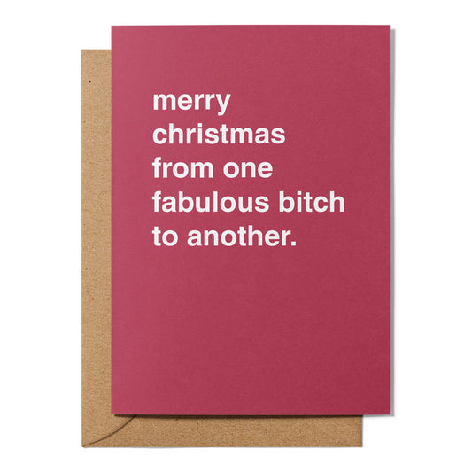 "From One Fabulous Bitch To Another" Christmas Card