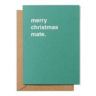 "Merry Christmas Mate" Christmas Card