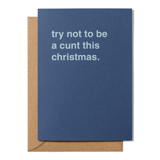 "Try Not To Be a Cunt This Christmas" Christmas Card
