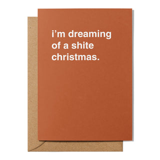 "I'm Dreaming of a Shite Christmas" Christmas Card