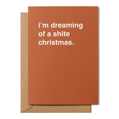 "I'm Dreaming of a Shite Christmas" Christmas Card