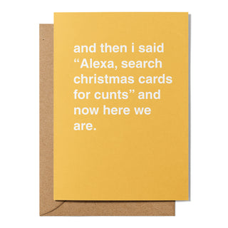 "Alexa, Search Christmas Cards For Cunts" Christmas Card