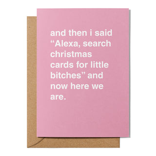 "Alexa, Search Christmas Cards For Little Bitches" Christmas Card