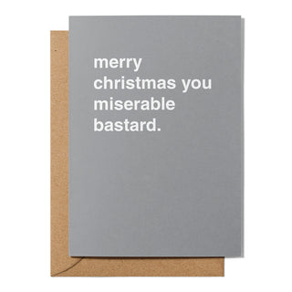 "Merry Christmas You Miserable Bastard" Christmas Card