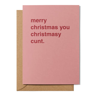 "Merry Christmas You Christmasy Cunt" Christmas Card