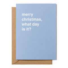 "Merry Christmas, What Day Is It?" Christmas Card