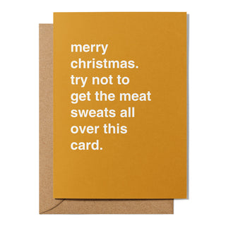 "Try Not to Get the Meat Sweats All Over This Card" Christmas Card