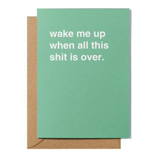 "Wake Me Up When All This Shit is Over" Christmas Card