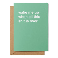 "Wake Me Up When All This Shit is Over" Christmas Card