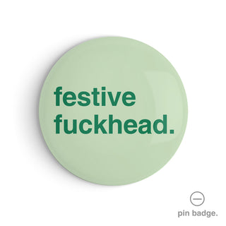 "Festive Fuckhead" Pin Badge