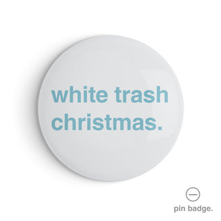 "White Trash Christmas" Pin Badge