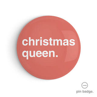 "Christmas Queen" Pin Badge