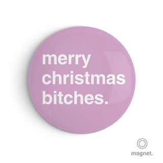 "Merry Christmas Bitches" Fridge Magnet