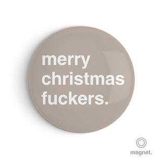 "Merry Christmas Fuckers" Fridge Magnet
