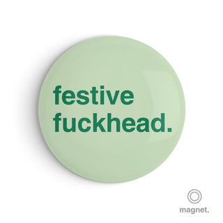 "Festive Fuckhead" Fridge Magnet