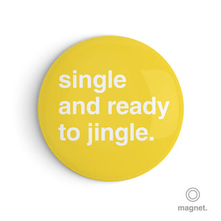 "Single and Ready to Jingle" Fridge Magnet