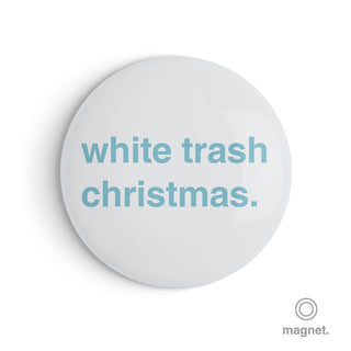 "White Trash Christmas" Fridge Magnet