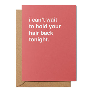 "I Can't Wait to Hold Your Hair Back Tonight" Celebration Card