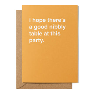 "I Hope There's a Good Nibbly Table At This Party" Celebration Card
