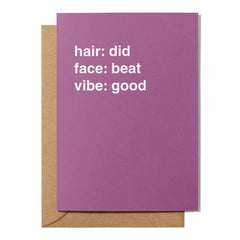 "Hair: Did, Face: Beat, Vibe: Good" Celebration Card