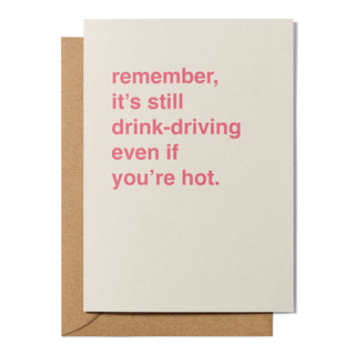 "It's Still Drink-Driving Even if You're Hot" Celebration Card