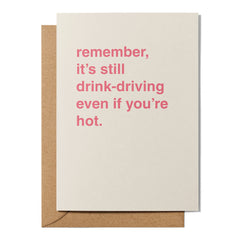 "It's Still Drink-Driving Even If You Are Hot" Celebration Card