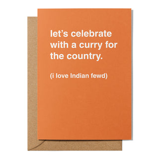 "Let's Celebrate With a Curry For The Country" Celebration Card