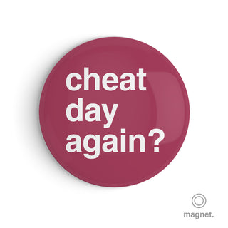 "Cheat Day Again?" Fridge Magnet