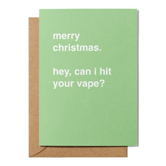 "Can I Hit Your Vape?" Christmas Card
