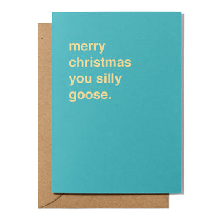 "Merry Christmas You Silly Goose" Christmas Card