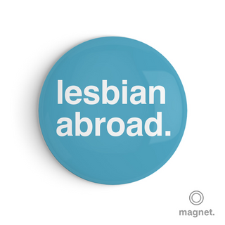 "Lesbian Abroad" Fridge Magnet