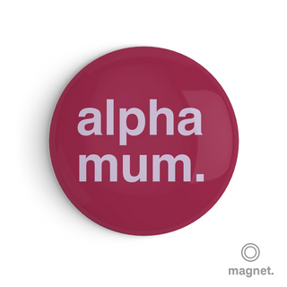 "Alpha Mum" Fridge Magnet