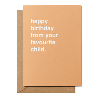 "Happy Birthday From Your Favourite Child" Birthday Card