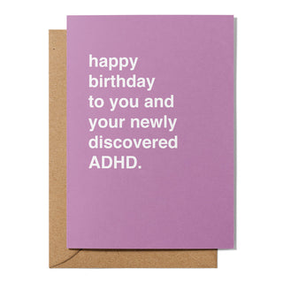 "Happy Birthday to You and Your Newly Discovered ADHD" Birthday Card