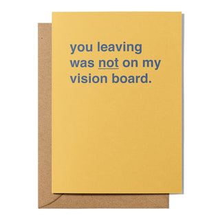 "You Leaving Was Not on My Vision Board" Farewell Card