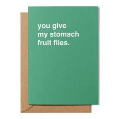 "You Give My Stomach Fruit Flies" Valentines Card