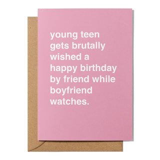 "Young Teen Gets Brutally Wished a Happy Birthday" Birthday Card