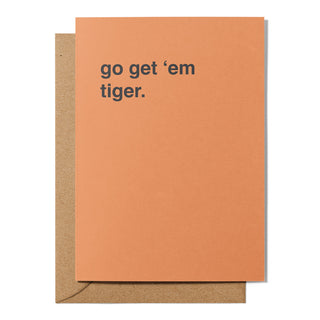 "Go Get 'Em Tiger" Encouragement Card