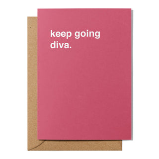 "Keep Going Diva" Encouragement Card