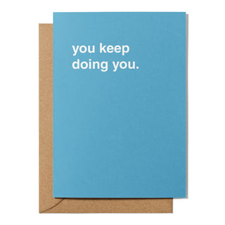 "You Keep Doing You" Encouragement Card