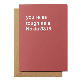 "You're As Tough As a Nokia 3315" Encouragement Card