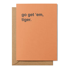 "Go Get 'Em, Tiger" Encouragement Card