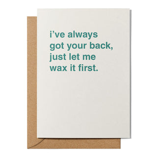 "I've Got Your Back, Just Let Me Wax It First" Encouragement Card